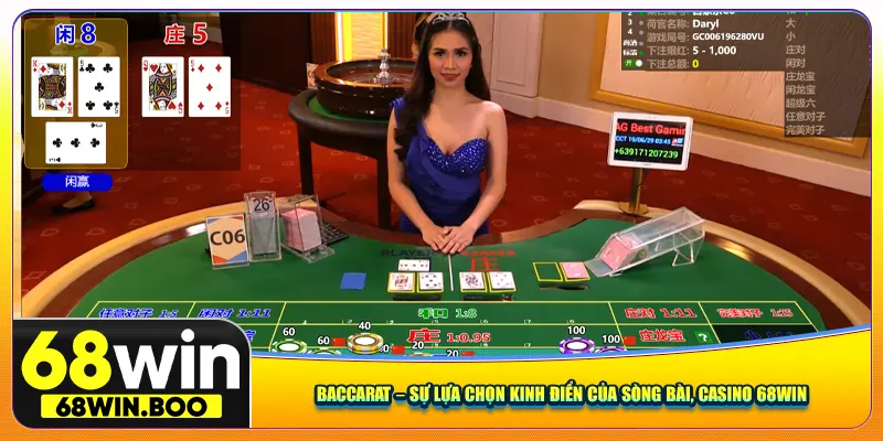 Baccarat – Sự lựa chọn kinh điển của sòng bài, casino 68Win