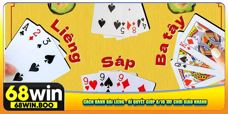 Cách Đánh Bài Liêng - Bí Quyết Giúp 8/10 Tay Chơi Giàu Nhanh