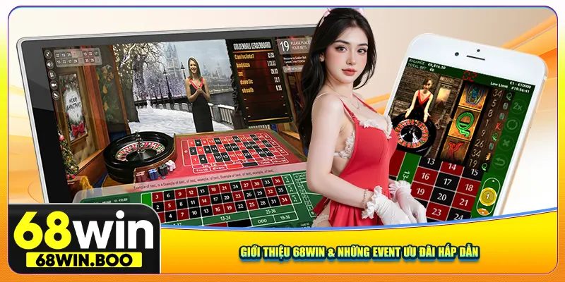 Giới thiệu 68win cùng những event ưu đãi hấp dẫn