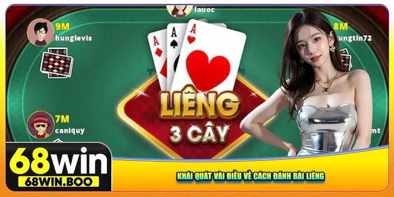 Khái quát đôi điều về cách đánh bài liêng