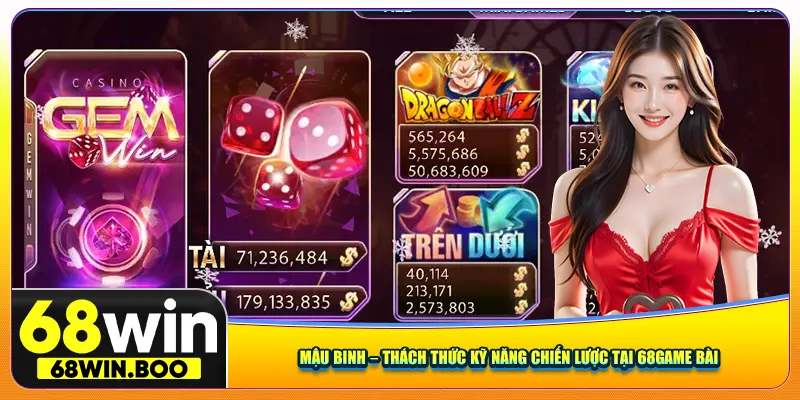 Mậu binh – Thách thức kỹ năng chiến lược tại 68Game Bài