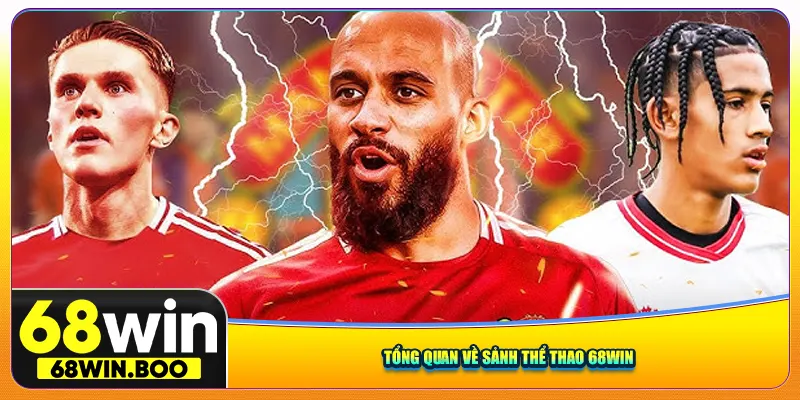 Tổng quan về sảnh thể thao 68win