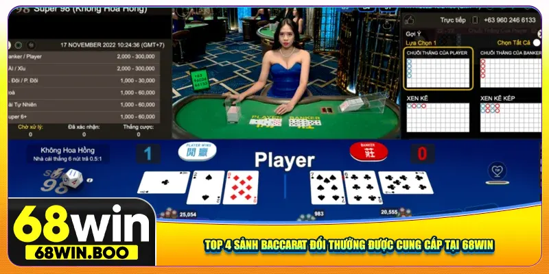 Top 4 sảnh Baccarat đổi thưởng được cung cấp tại 68Win